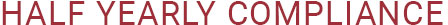 HALF YEARLY COMPLIANCE REPORT